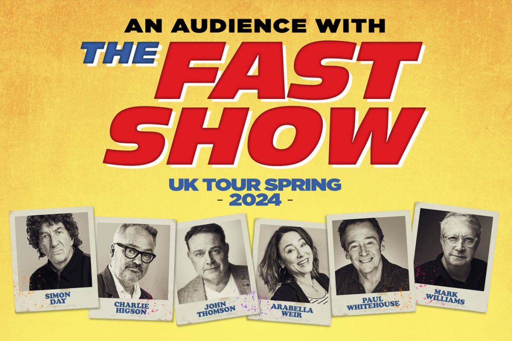 THE FAST SHOW LIVE IN SHEFFIELD – WHAT HAPPENED?